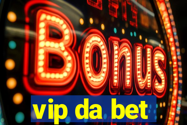 vip da bet